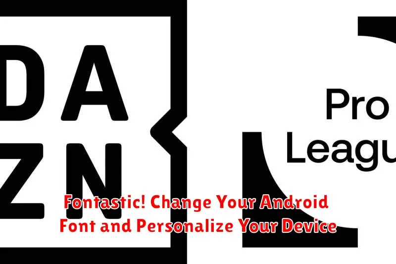 Fontastic! Change Your Android Font and Personalize Your Device