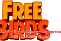 Reclaim Your Phone's Memory: A Comprehensive Guide to Freeing Up RAM