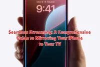 Seamless Streaming: A Comprehensive Guide to Mirroring Your iPhone to Your TV