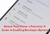 Unlock Your Phone's Potential: A Guide to Enabling Developer Options